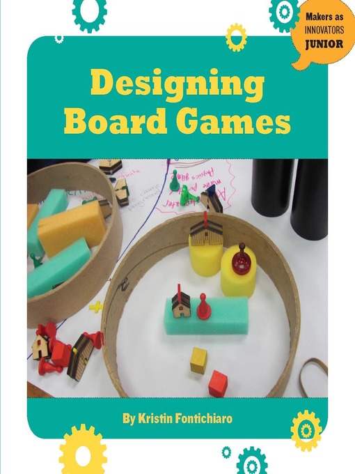 Title details for Designing Board Games by Kristin Fontichiaro - Available